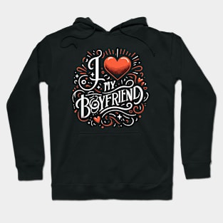 I love my boyfriend Hoodie